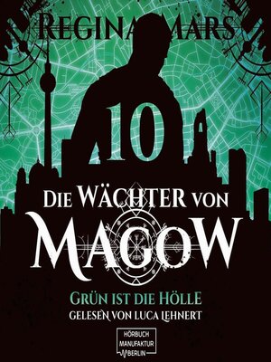 cover image of Grün ist die Hölle--Die Wächter von Magow, Band 10